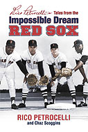 Rico Petrocelli's Tales from the Impossible Dream Red Sox